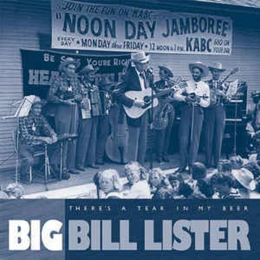 Big Bill Lister  There's A Tear In My Beer  CD