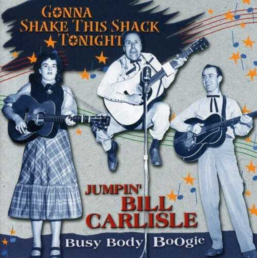 Bill Carlisle  Busy Body Boogie  Gonna Shake This Shack Tonight  CD