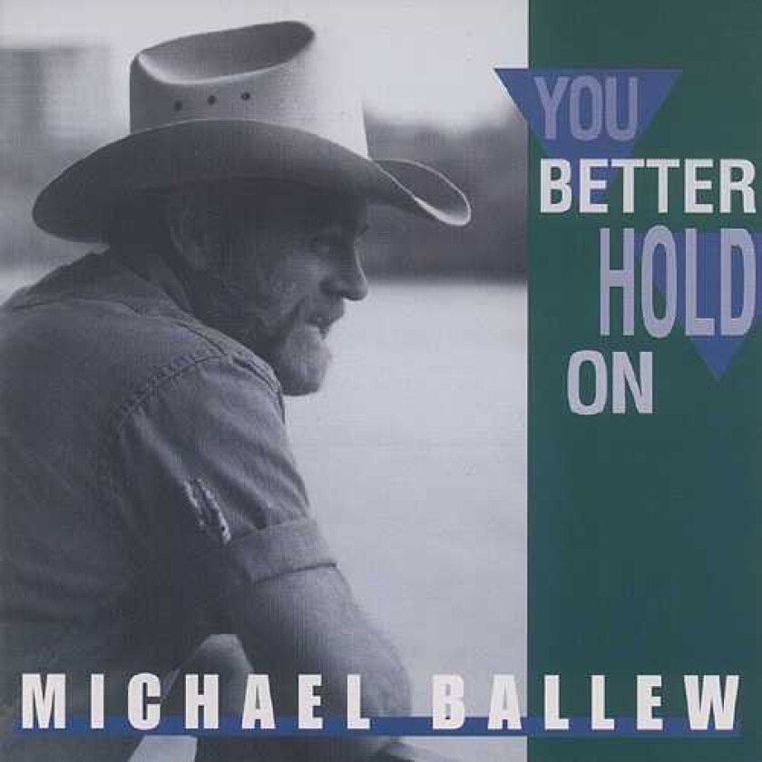 Michael Ballew You Better Hold On CD