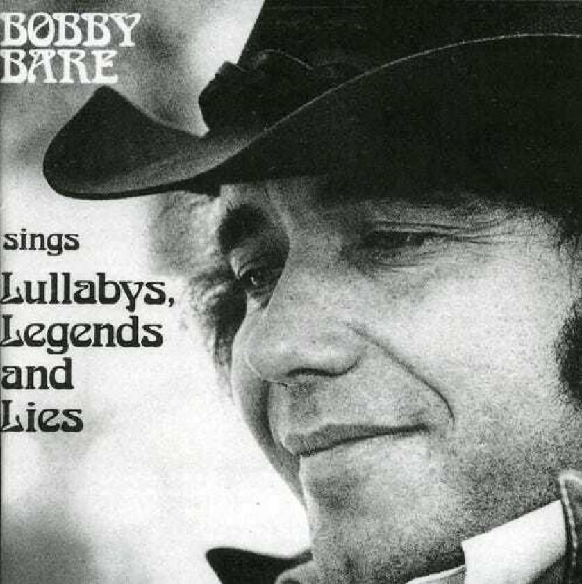 Bobby Bare  Bobby Bare Sings Lullabys, Legends And Lies  CD