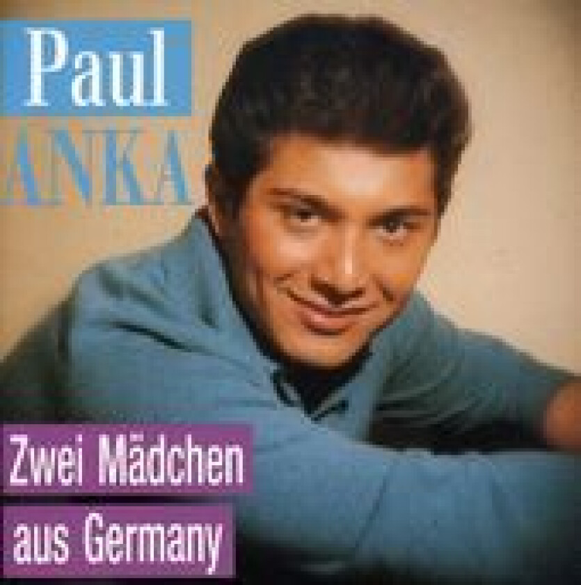 Paul Anka His German Recordings: Zwei Mädchen Aus Germany CD