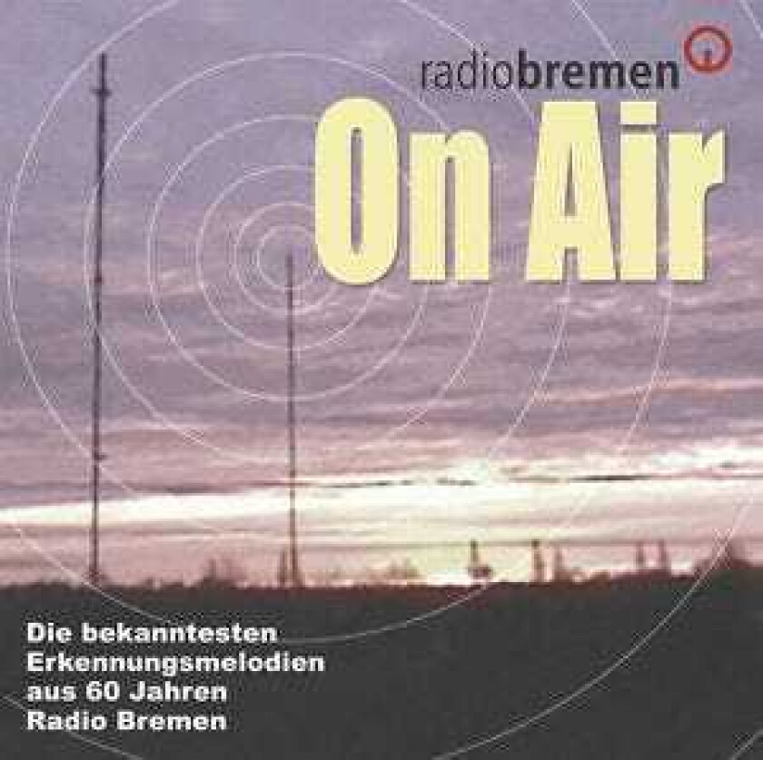 Diverse Artister Die Bekanntesten Erkennungsmelodien Aus 60 Jahren Radio Bremen CD