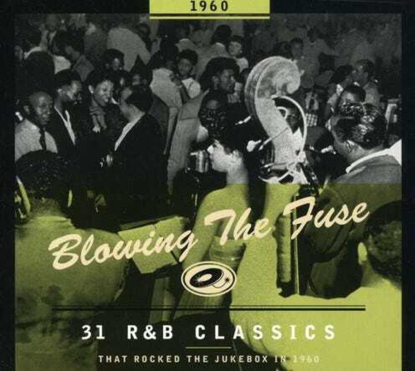 Diverse Soul, Diverse Artister Blowing The Fuse: 31 R&B Classics That Rocked The Jukebox 1960 CD