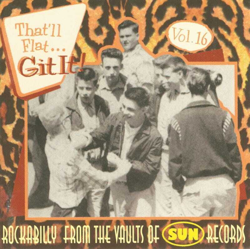 Diverse Rock, Diverse Artister  That'll Flat Dig It Vol. 16  Rockabilly From The Vaults Of Sun Records  CD