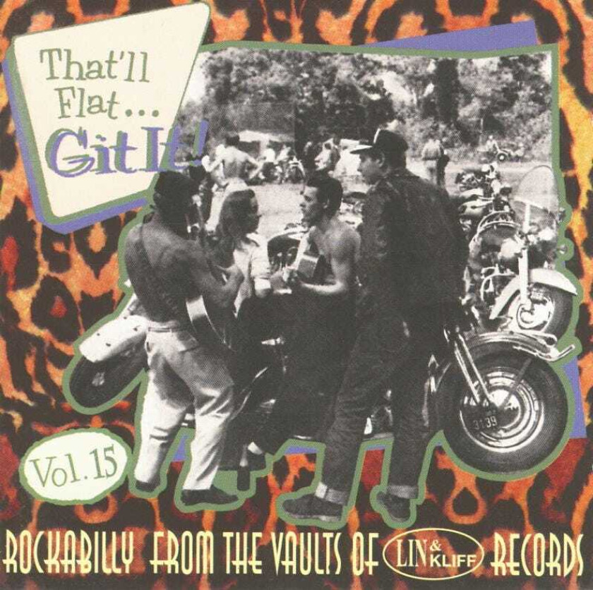 Diverse Rock, Diverse Artister That'll Flat Dig It Vol. 15 Rockabilly From The Vaults Of Lin & Kiff Records CD