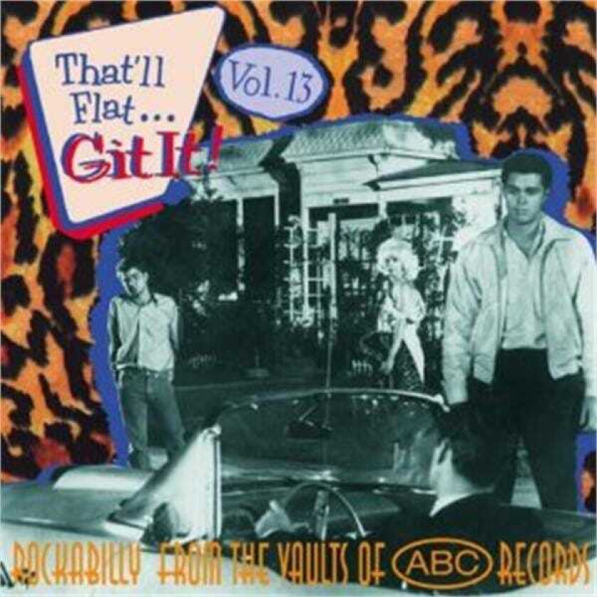 Diverse Rock, Diverse Artister That'll Flat Dig It Vol. 13 Rockabilly From The Vaults Of Abc Records CD