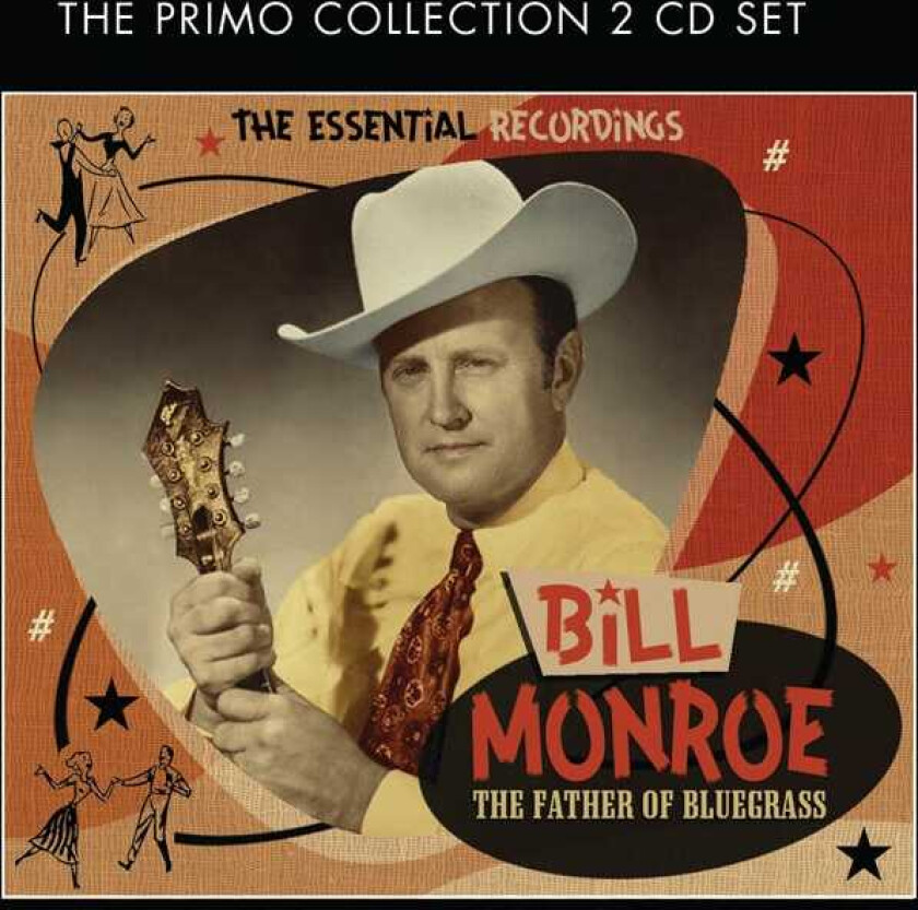 Bill Monroe The Father Of Bluesgrass: The Essential Recordings CD