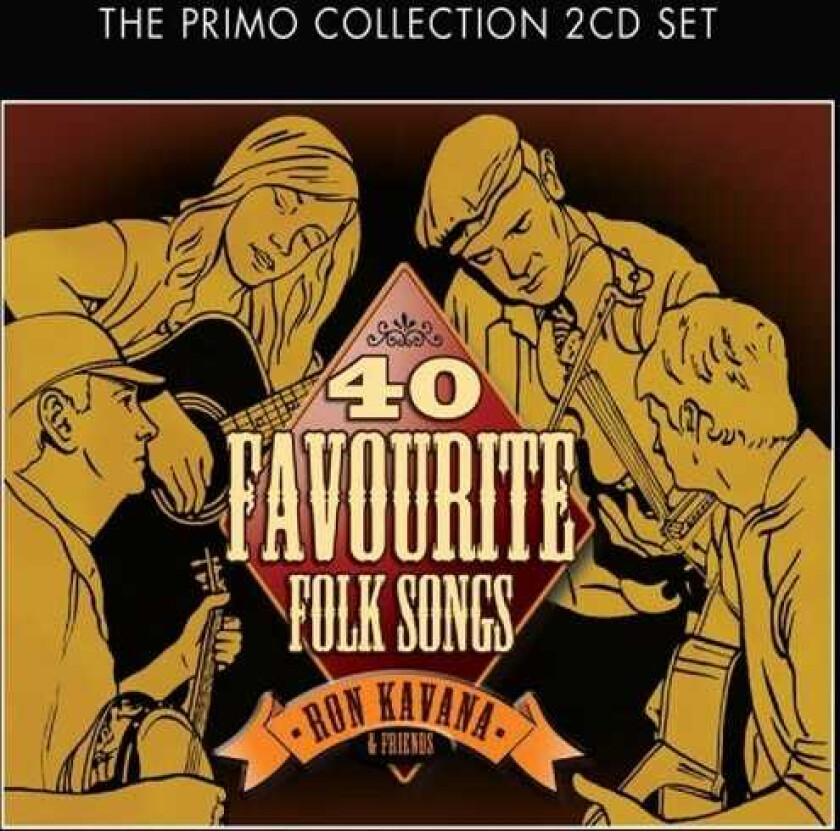 Ron Kavana & Friends 40 Favourite Folk Songs CD
