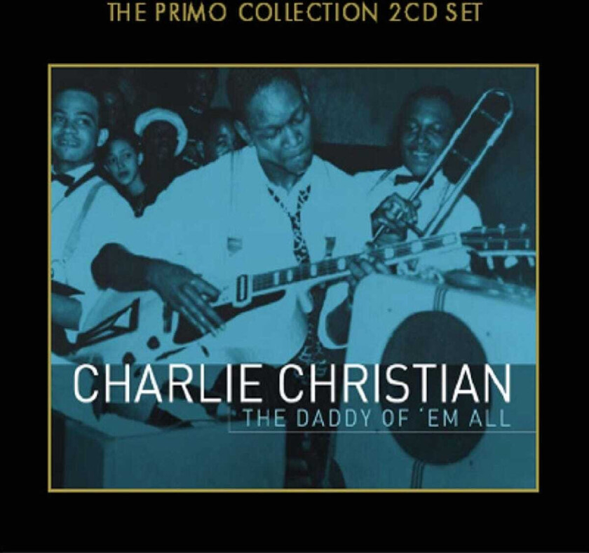 Charlie Christian  The Daddy Of 'em All  CD