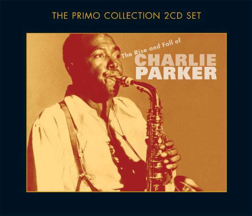 Charlie Parker  The Rise And Fall Of Charlie Parker  CD