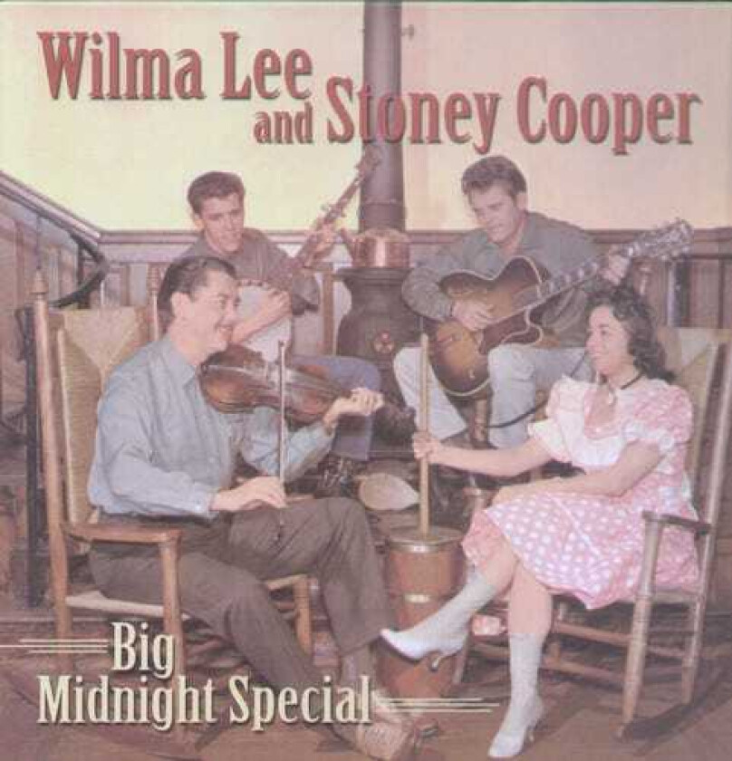 Wilma Lee & Stoney Cooper Big Midnight Special CD