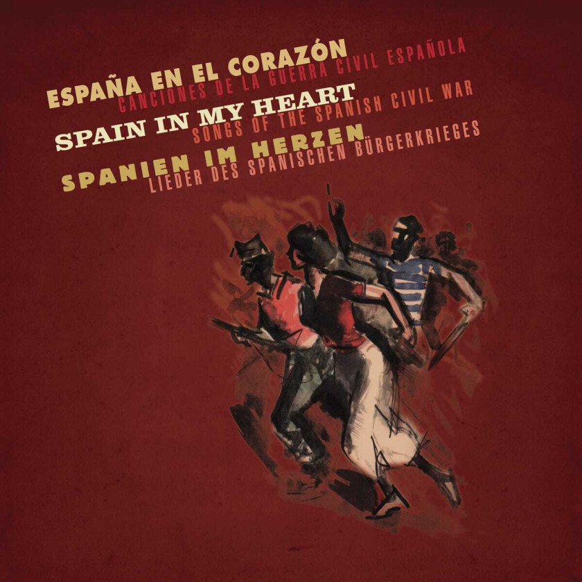 Diverse Artister Spain In My Heart Songs Of The Spanish Civil War CD