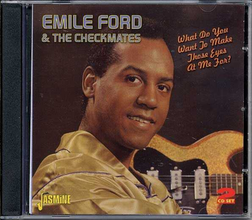Emile Ford & The Checkmates What Do You Want To Make Those Eyes At Me For? CD