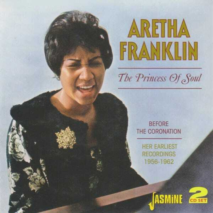 Aretha Franklin The Princess Of Soul Before The Coronation: Her Earliest Recordings 19561962 CD