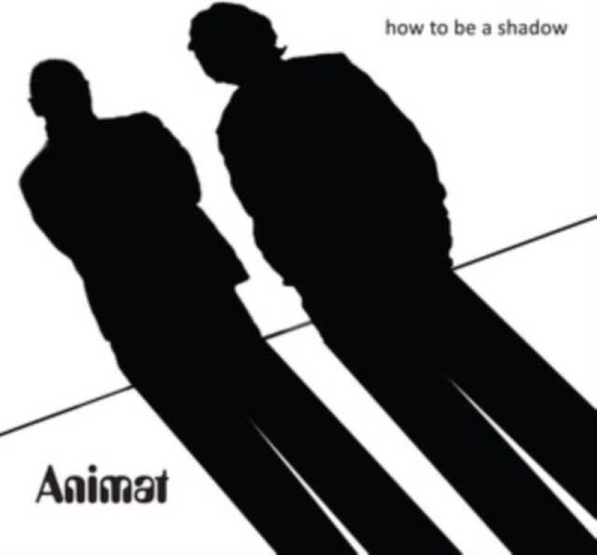 Animat How To Be A Shadow CD