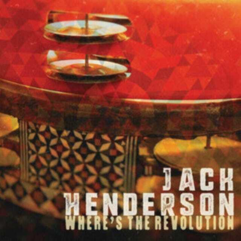 Jack Henderson  Wheres The Revolution  CD