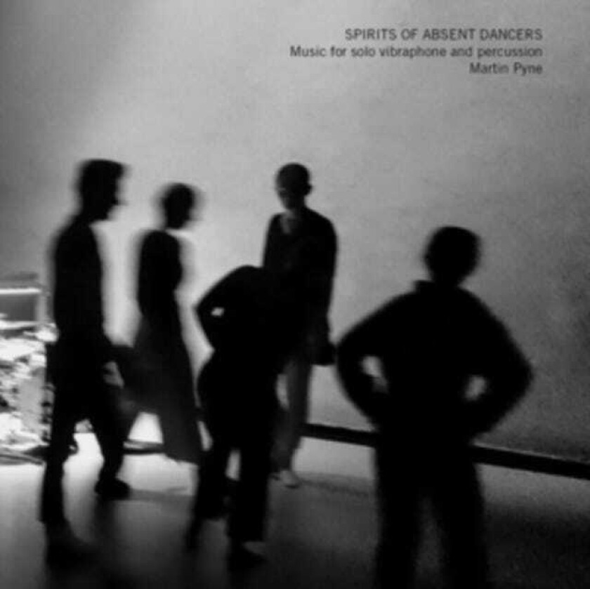 Martin Pyne  Spirits Of Absent Dancers  CD