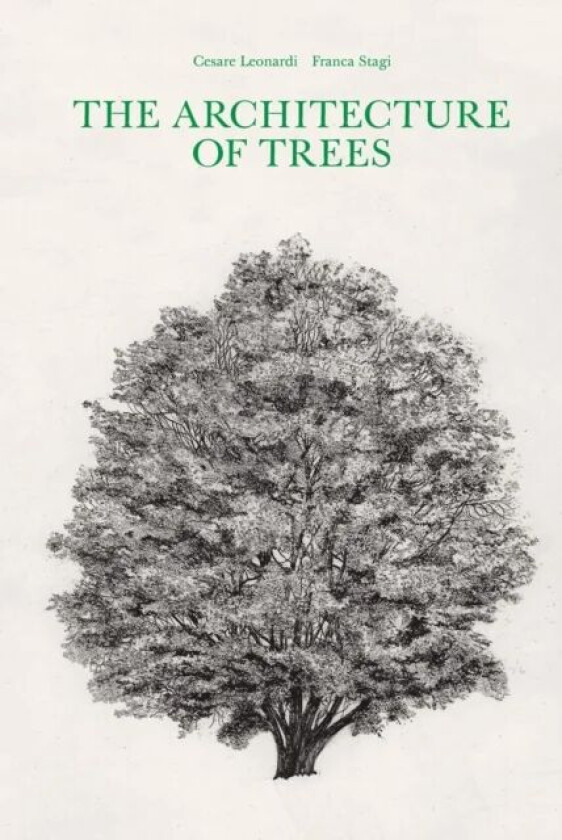 The Architecture of Trees av Cesare Leonardi, Franca Stagi