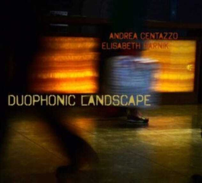 Andrea Centazzo, Elisabeth Harnik Duophonic Landscape CD