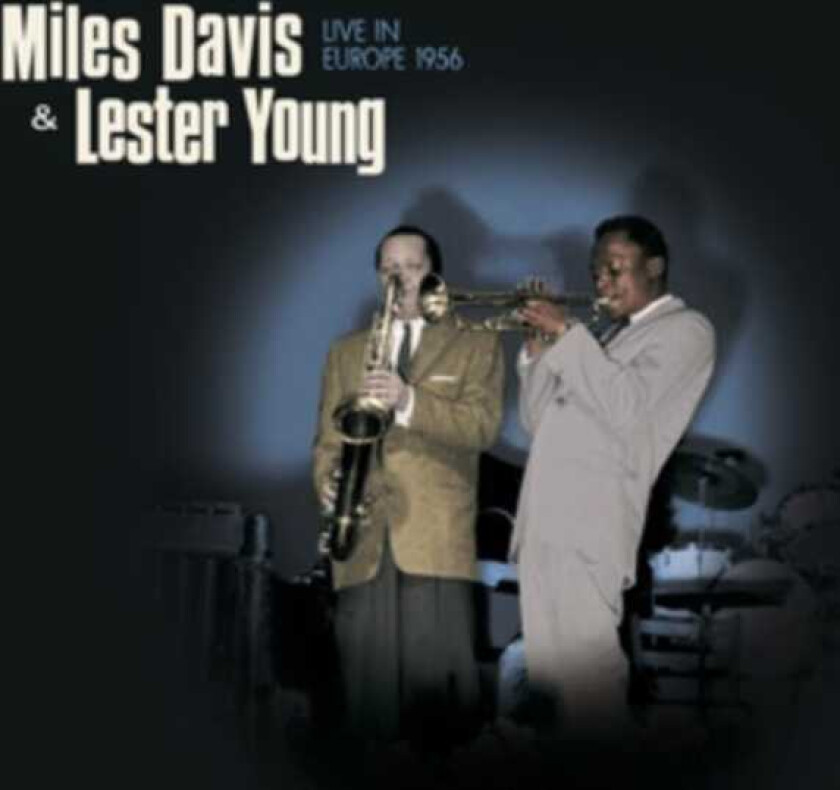 Miles Davis, Lester Young  Live In Europe 1956  CD