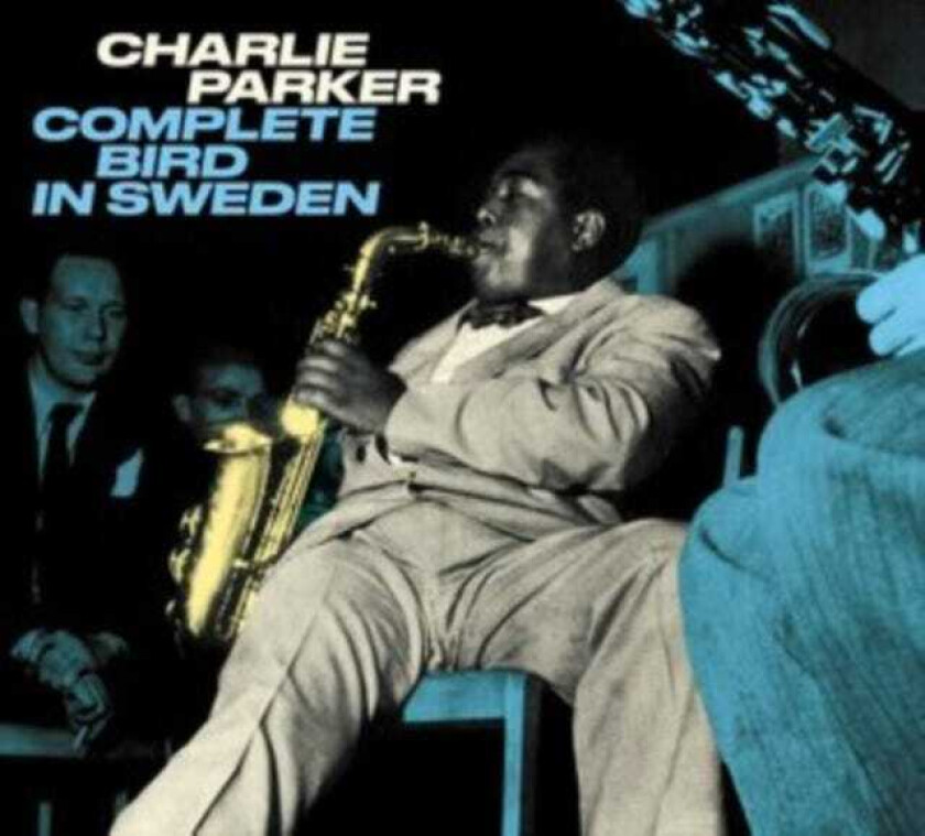 Charlie Parker  Complete Bird In Sweden  CD