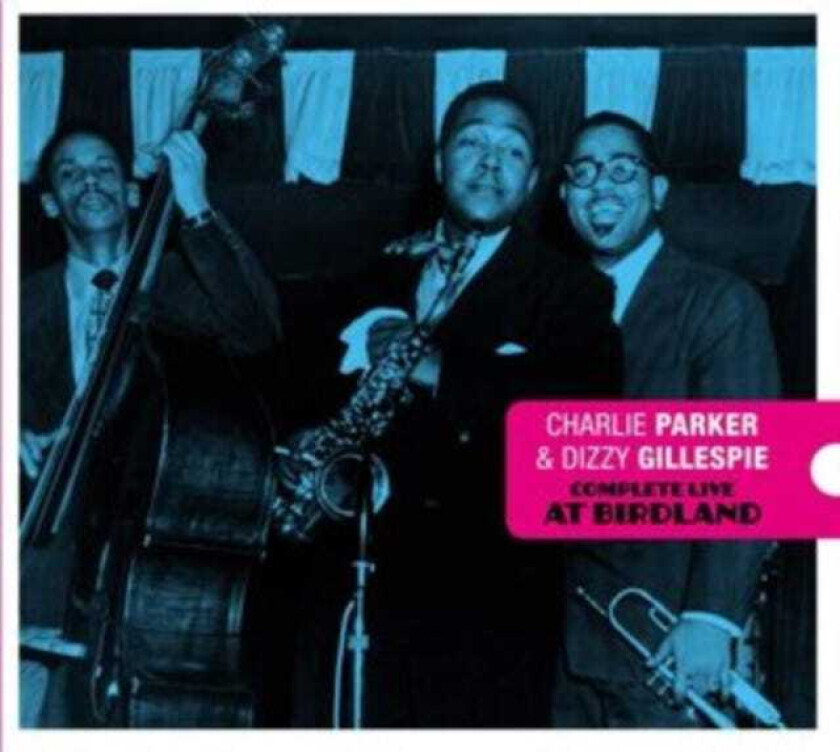 Charlie Parker, Dizzy Gillespie  At Birdland  CD