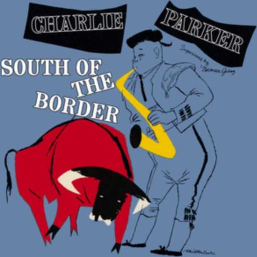 Charlie Parker  South Of The Border  CD