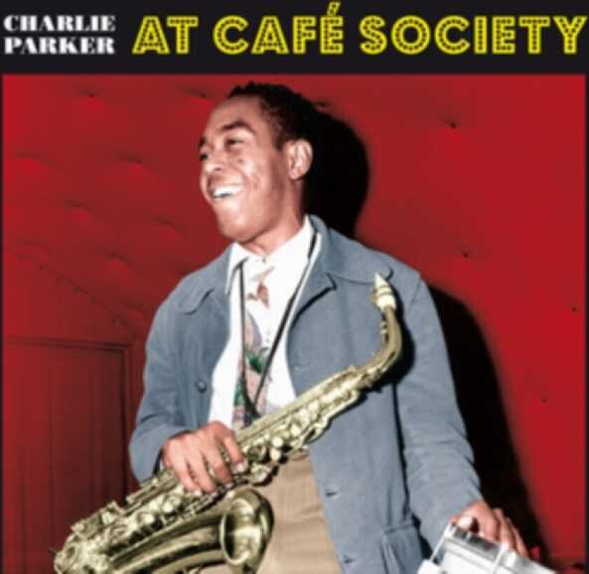 Charlie Parker  At Café Society  CD