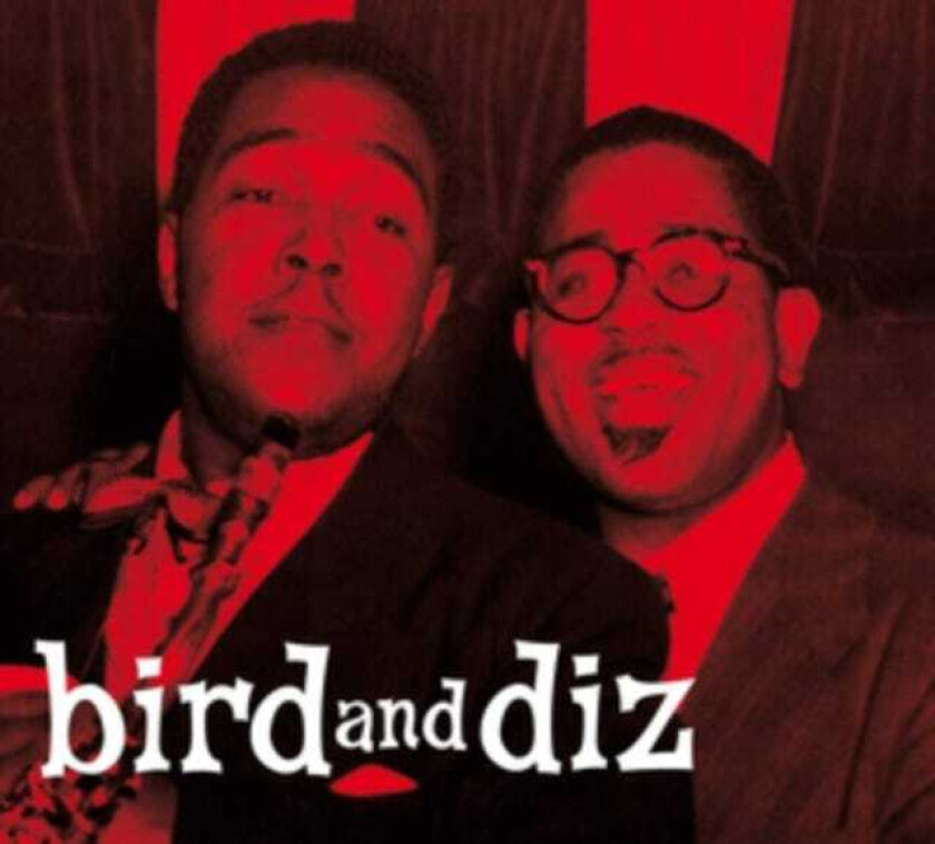 Charlie Parker, Dizzy Gillespie  Bird And Diz  CD