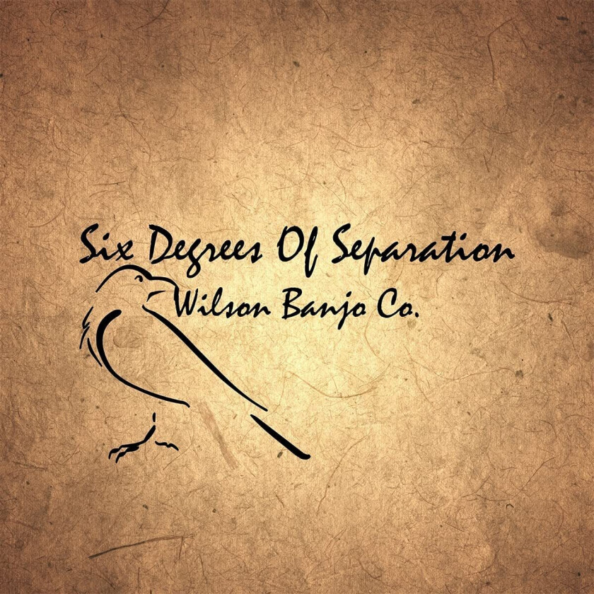 Wilson Banjo Co. Six Degrees Of Separation CD