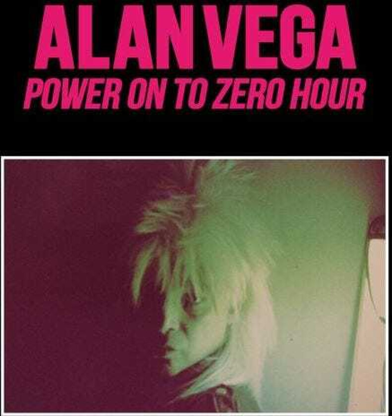 Alan Vega Power On To Zero Hour LP/Vinyl
