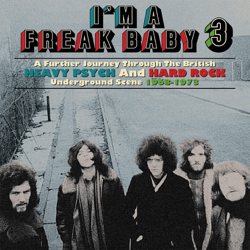 Diverse Artister  I'm A Freak Baby 3  A Further Journey Through The British Heavy Psych And Hard Rock Underground Scene  CD