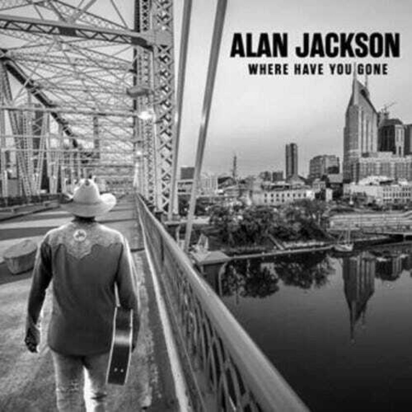 Alan Jackson Where Have You Gone CD
