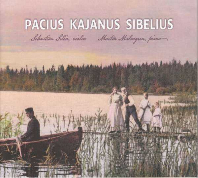 Sebastian Silén, Martin Malmgren, Fredrik Pacius, Robert Kajanus  Pacius Kajanus Sibelius  CD