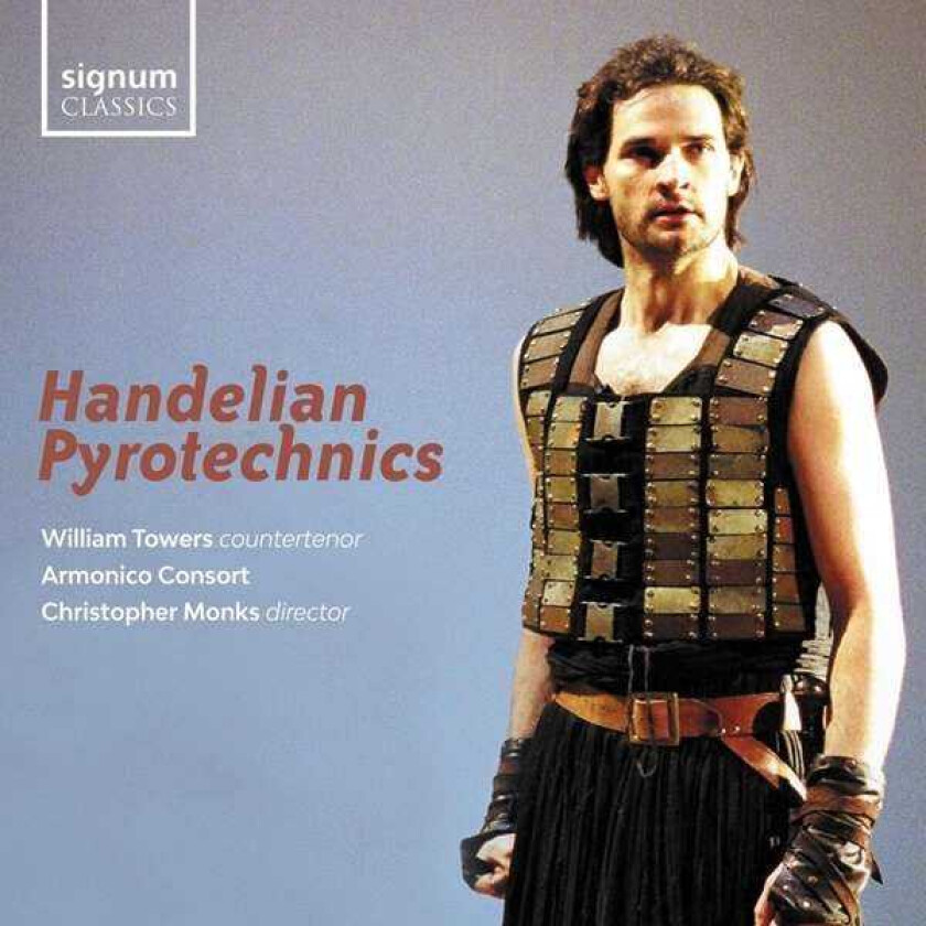 William Towers, Armonico Consort, Christopher Monks, GeorgeFrideric Handel Handelian Pyrotechnics CD