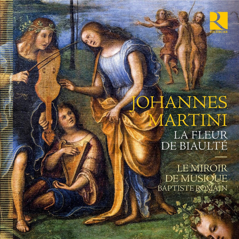 Le Miroir De Musique, Baptiste Romain, Johannes Martini Martini: La Fleur De Biaulté CD