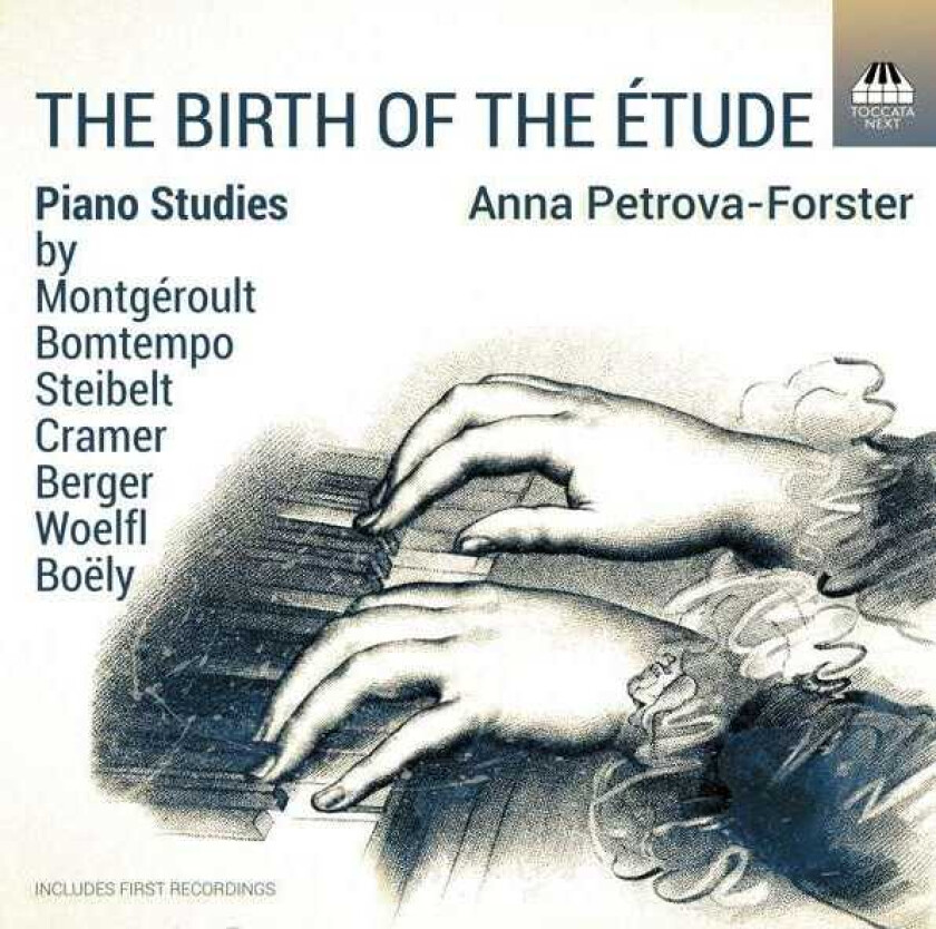 Anna PetrovaForster, Ludwig Berger, Alexandre Boely, Joao Domingos Bomtempo, Helene De Montgeroult, Daniel Steibelt, Joseph Woelfl  The Birth Of The Étude  CD