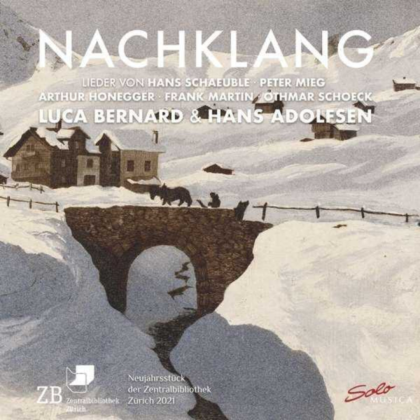 Luca Bernard, Hans Adolfsen, Arthur Honegger, Peter Mieg, Hans Schauble, Othmar Schoeck Nachklang CD