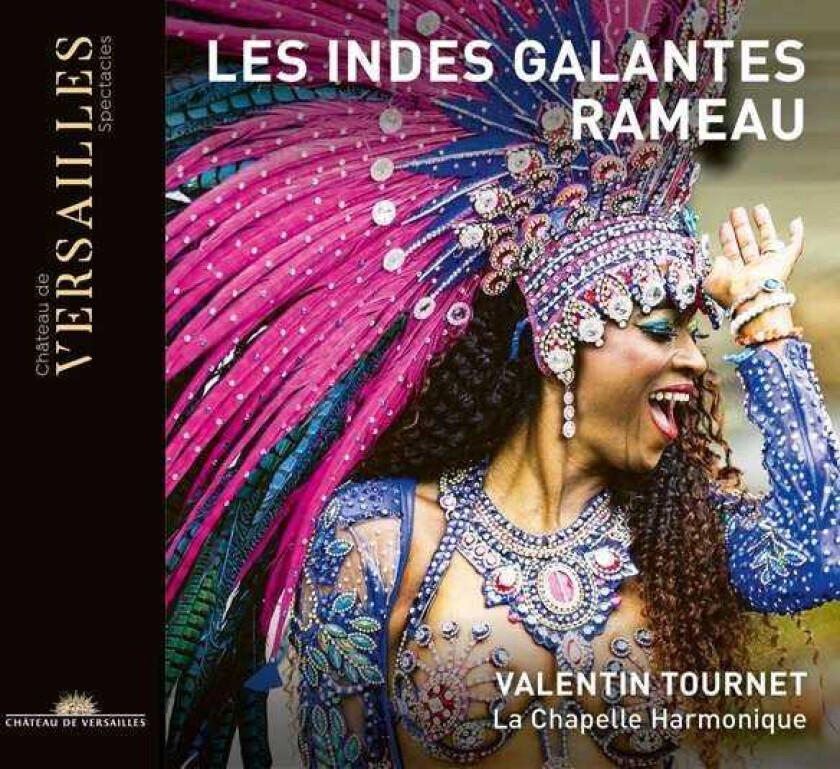 La Chapelle Harmonique, Valentin Tournet, JeanPhilippe Rameau Rameau: Les Indes Galandes CD