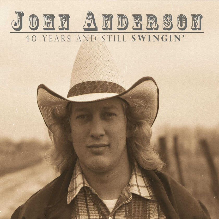 John Anderson 40 Years & Still Swingin' CD
