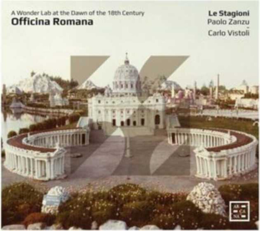 Le Stagioni, Paolo Zanzu, Carlo Vistoli Officina Romana A Wonder Lab At The Dawn Of The 18th Century CD