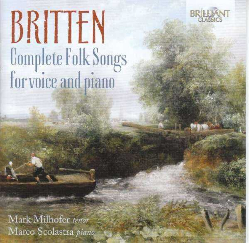 Mark Milhofer, Marco Scolastra  Britten: Complete Folk Songs For Voice & Piano  CD