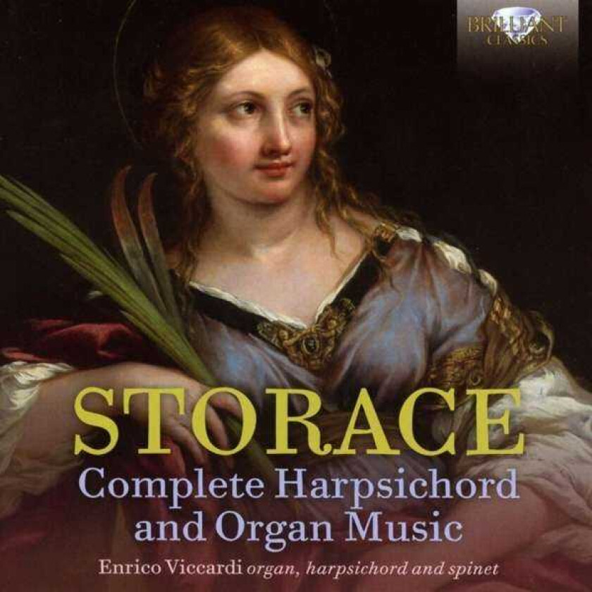 Enrico Viccardi, Bernardo Storace  Storace: Complete Harpsichord & Organ Music  CD