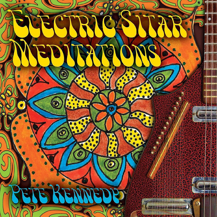 Pete Kennedy  Electric Sitar Meditations  CD