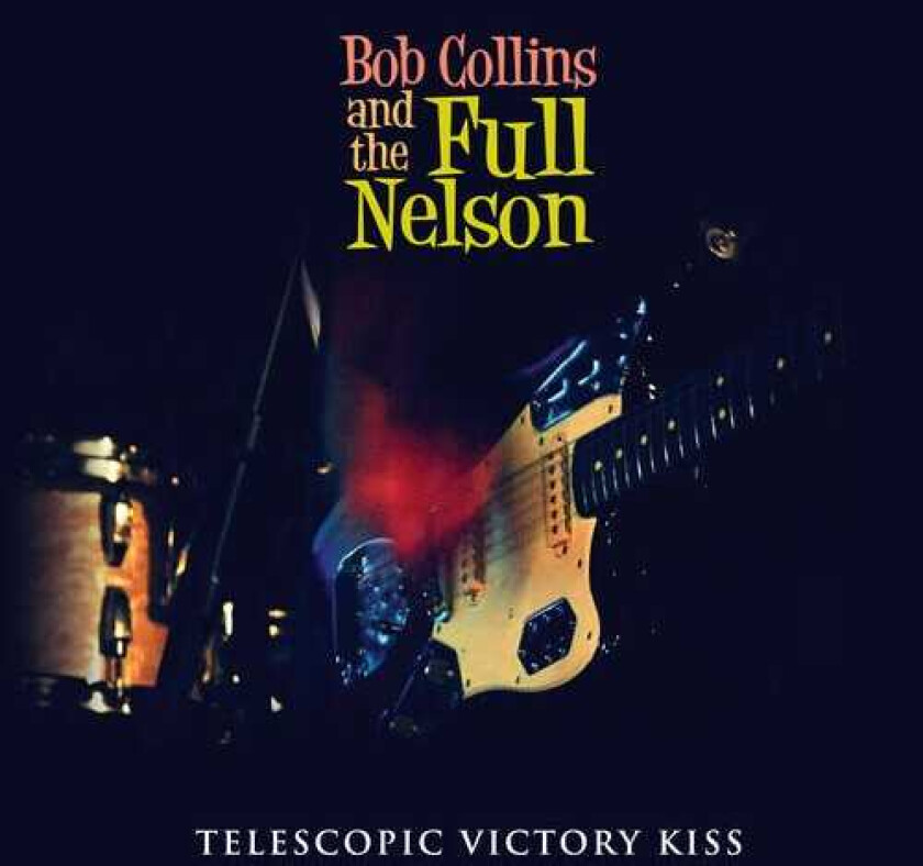 Bob Collins & The Full Nelson, Bob Collins Telescopic Victory Kiss CD