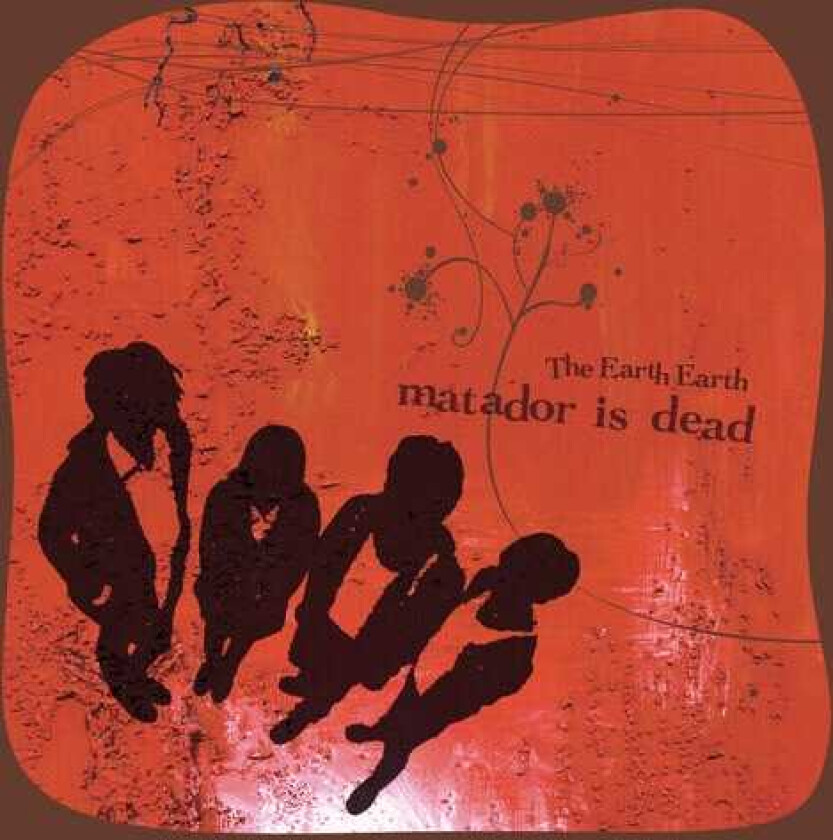 Earth Earth Matador Is Dead EP CD