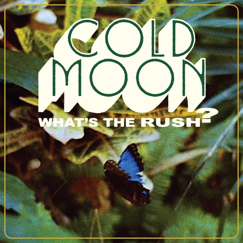 Cold Moon What's The Rush LP/Vinyl