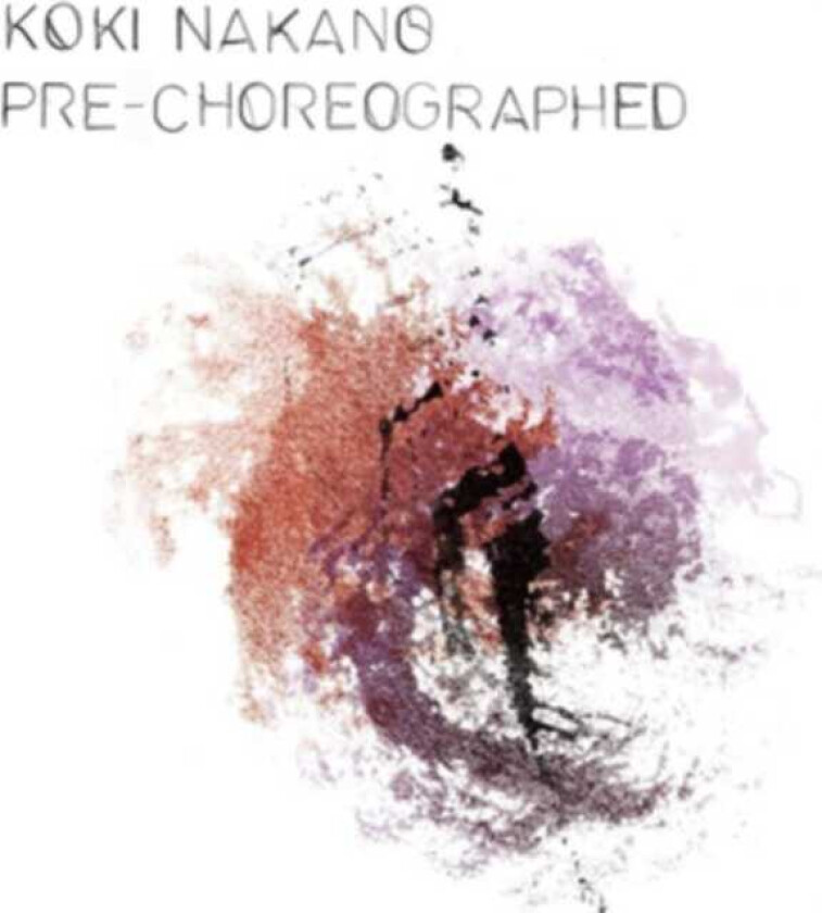 Koki Nakano Koki Nakano: PreChoreographed LP/Vinyl