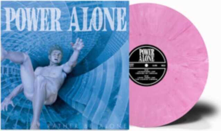 Power Alone Rather Be Alone LP/Vinyl