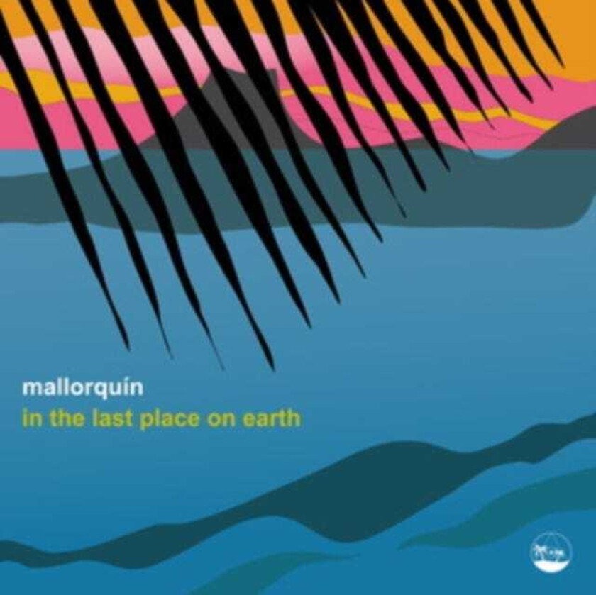 Mallorquín In The Last Place On Earth LP/Vinyl